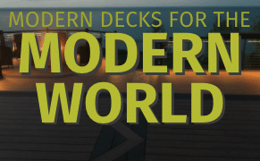 Read more about the article Modern Decks for the Modern World!