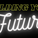 Building Your Future!